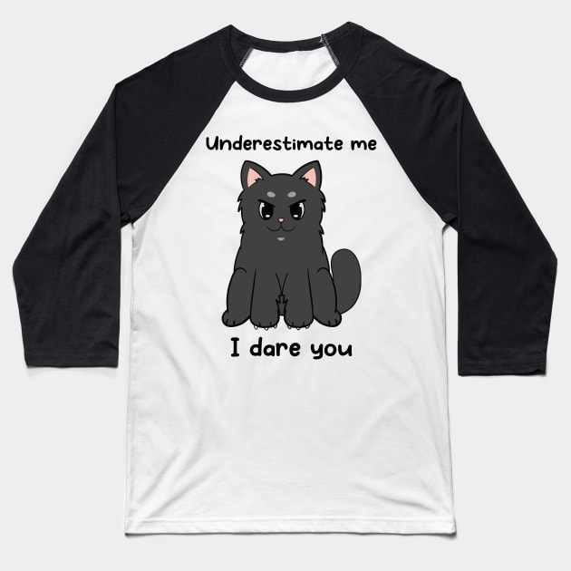 Underestimate me, I dare you Baseball T-Shirt by JTnBex